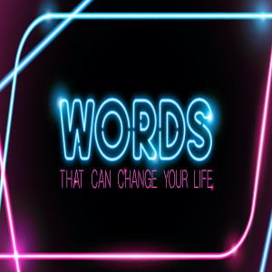 Words That Can Change Your Life | Pt1 • No