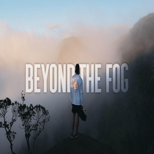 Beyond the Fog