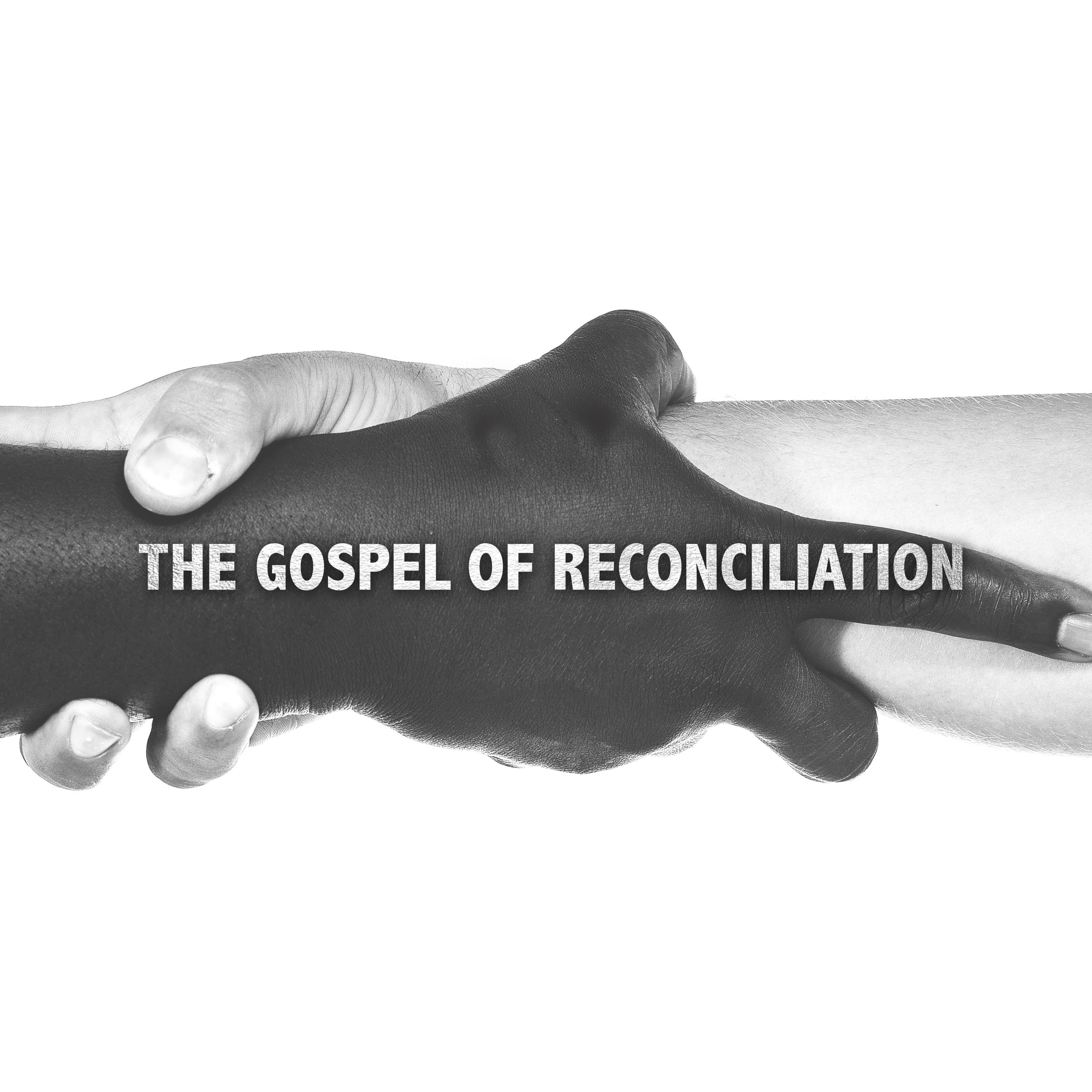 The Gospel of Reconciliation