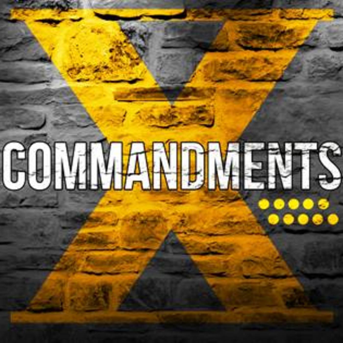 The X Commandments: Part 10