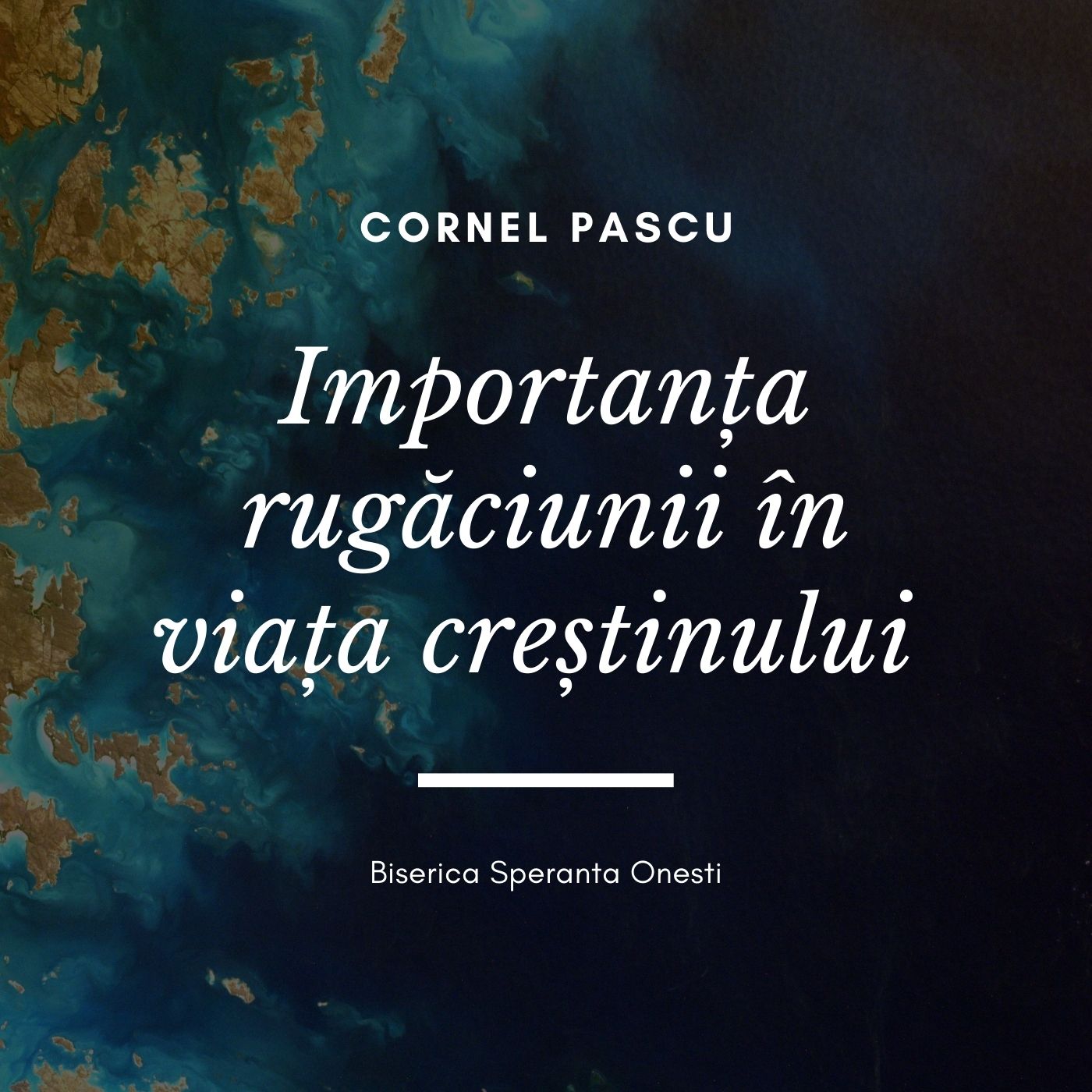 Importanta rugăciunii în viața creștinului (1 Tes 5:16-18)