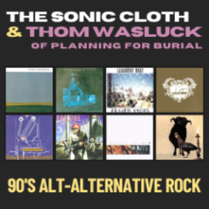 TSC16: 90's Alt-Alternative Rock with Thom Wasluck (Planning for Burial)