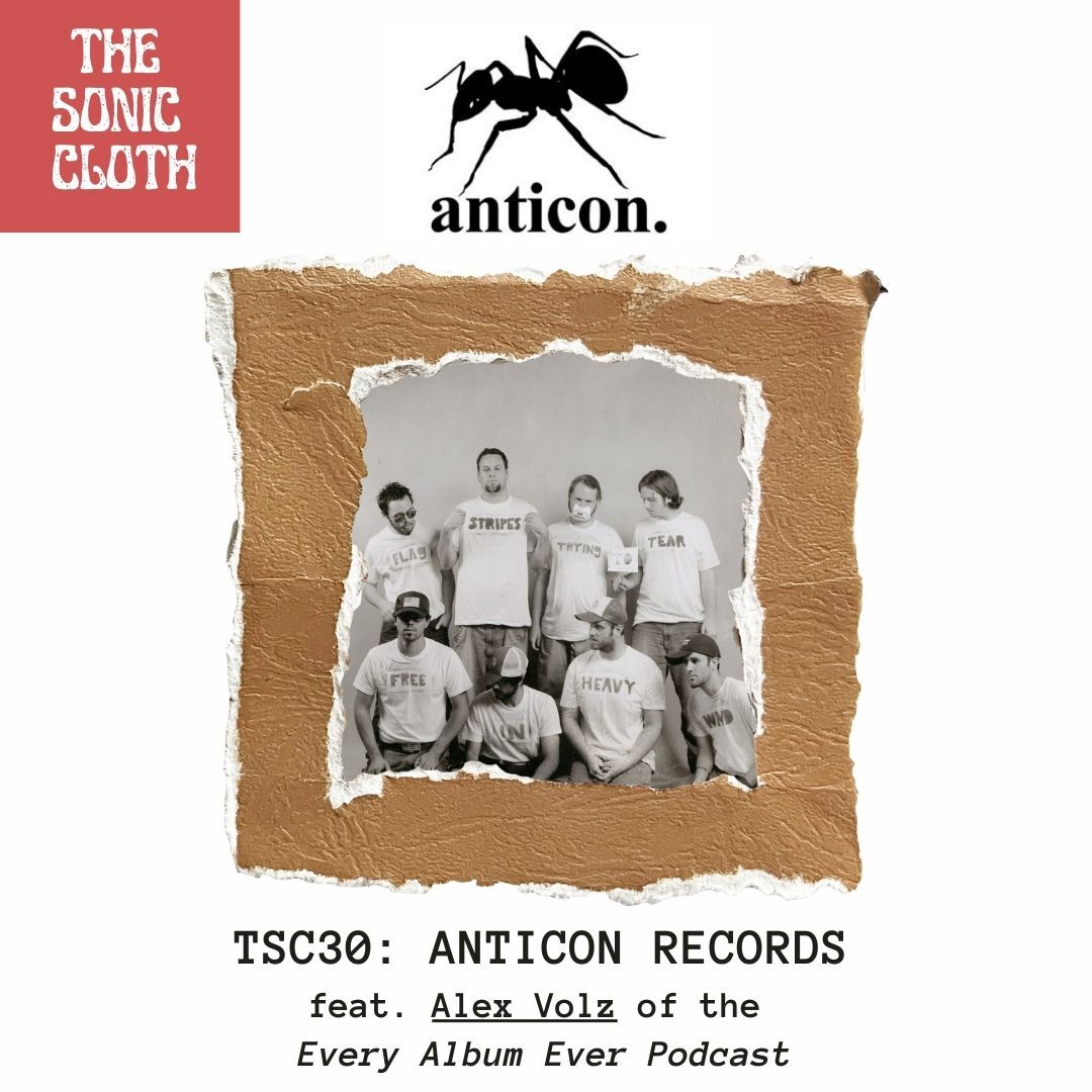 TSC30: anticon. Records w/ Alex Volz (Every Album Ever Podcast)