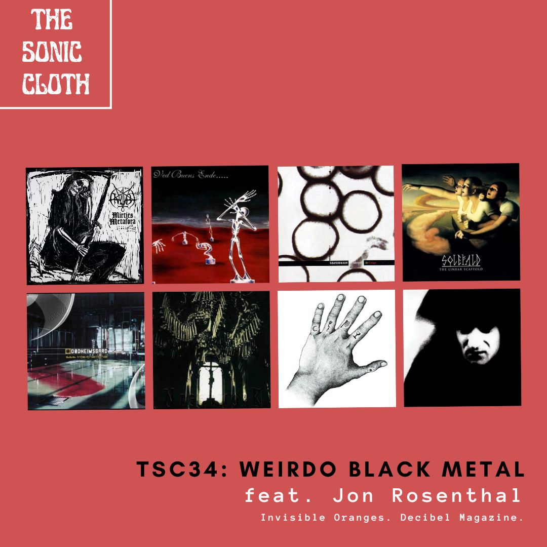 TSC34: Weirdo Black Metal with Jon Rosenthal (Invisible Oranges, Decibel Magazine)
