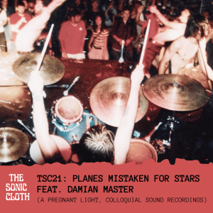 TSC21: Planes Mistaken For Stars w/ Damian Master (A Pregnant Light)
