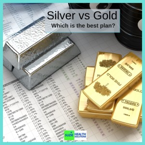 Gold versus Silver what is the best plan?