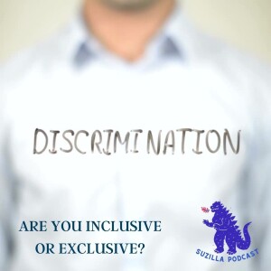 Are you an inclusive or an exclusive business?