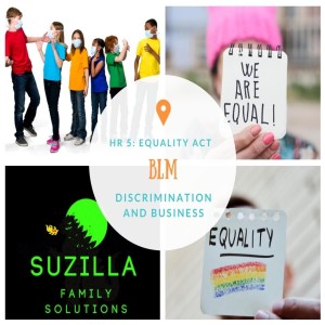 HR 5 Equality Act, BLM and discrimination in business.