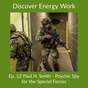 Ep 12 Dr Paul H Smith - Psychic Spy for the Special Forces