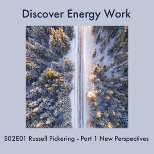 S02E01 Russell Pickering - Part1 New Perspectives
