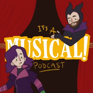 It's A Musical! Podcast Ep.44 - Descendants