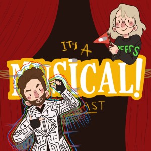 It's A Musical! Podcast Ep.72 - Be More Chill