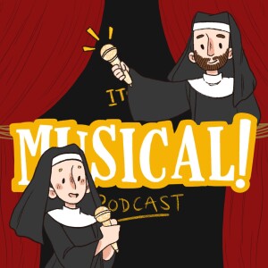 It’s A Musical! Podcast Ep. 136 - Sister Act: A Divine Musical Comedy