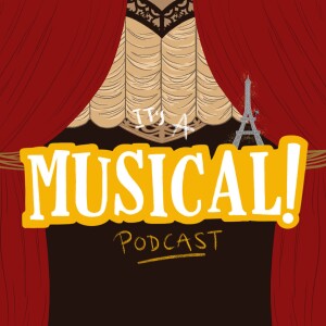 It’s A Musical! Podcast Ep. 138 - Moulin Rouge: The Musical