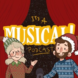 It’s A Musical! Podcast Ep. 130 - Jingle Jangle: A Christmas Journey