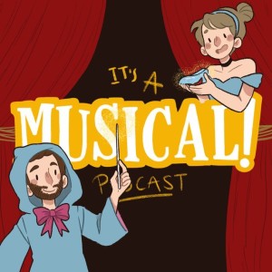 It’s A Musical! Podcast Ep. 117 - Disney’s Cinderella (1950)