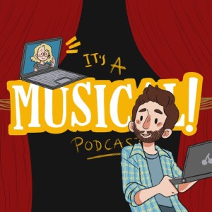 It’s A Musical! Podcast Ep.10 - The Last Five Years