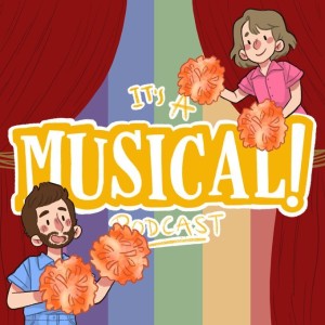 It’s A Musical! Podcast Ep. 104 - But I’m A Cheerleader: The Musical