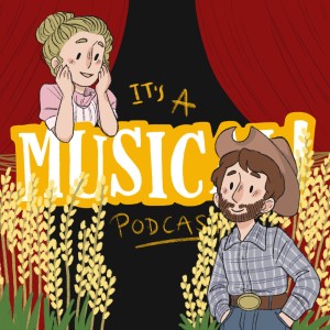 It's A Musical! Podcast Ep.13 - Oklahoma!