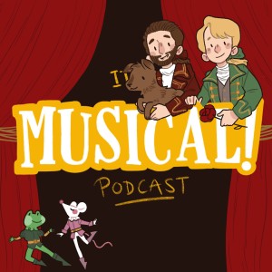 It's A Musical! Podcast Ep.60 - The Slipper and The Rose