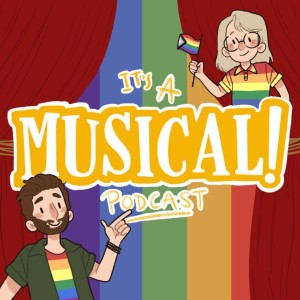 It’s A Musical! Podcast Ep. 103 - Everybody’s Talking About Jamie: The Musical