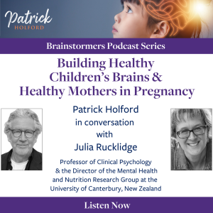 Building Healthy Children’s Brains & Healthy Mothers in Pregnancy