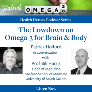 The Lowdown on Omega-3 for Brain & Body