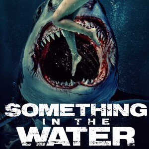Something in the Water