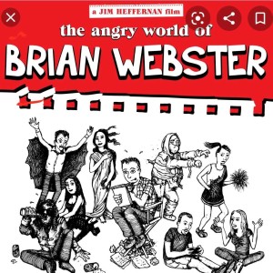 The Angry World of Brian Webster