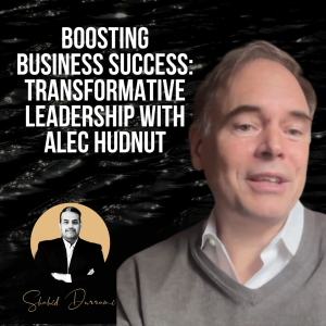 Boosting Business Success: Transformative Leadership with Alec Hudnut