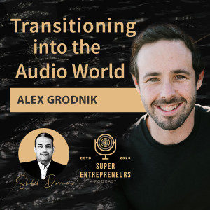 Transitioning into the Audio World with Alex Grodnik
