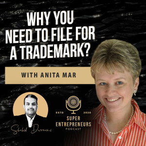 Why You Need to File For a Trademark with Anita Mar