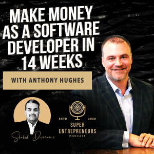 Make Money as a Software Developer in 14 Weeks with Anthony Hughes