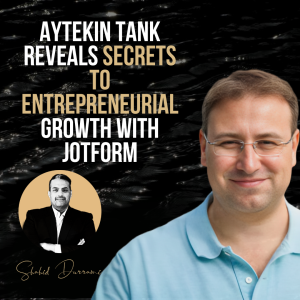 Aytekin Tank Reveals Secrets to Entrepreneurial Growth with JotForm