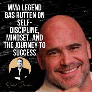 MMA Legend Bas Rutten on Self-Discipline, Mindset, and the Journey to Success