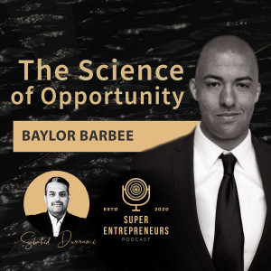 The Science of opportunities with Baylor Barbee