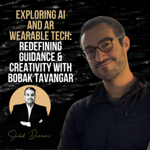 Exploring AI and AR Wearable Tech: Redefining Guidance & Creativity with Bobak Tavangar