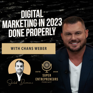 Digital Marketing in 2023 Done Properly with Chans Weber