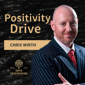 Positivity Drive With Christopher Wirth