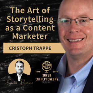 The Art of Storytelling as A Content Marketer with Christoph Trappe