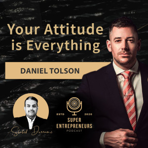 Your Attitude is Everything with Daniel Tolson