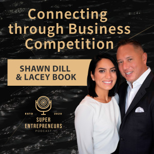 Connecting through Business Competition with Shawn and Lacey