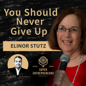 You Should Never Give Up with Elinor Stutz