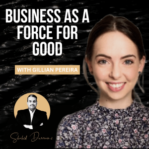 Business as a Force for Good with Gillian Pereira