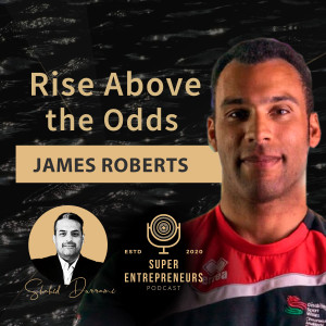 Rise Above the Odds with James Roberts