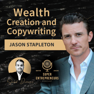 Wealth Creation and Copywriting with Jason Stapleton