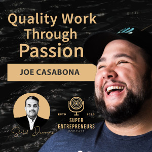Quality work through passion with Joe Casabona
