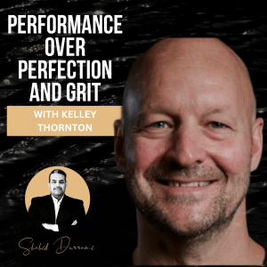Performance over Perfection and Grit with Kelley Thornton