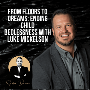 From Floors to Dreams: Ending Child Bedlessness with Luke Mickelson