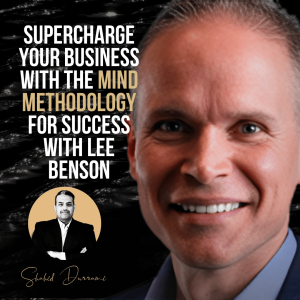 Supercharge Your Business with the Mind Methodology for Success with Lee Benson